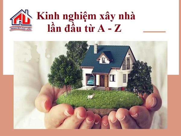 Kinh nghiệm xây nhà lần đầu từ A - Z